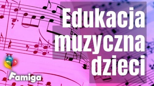 Webinar #81 - Edukacja muzyczna dzieci