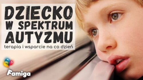 Webinar #84 - Dziecko w spektrum autyzmu