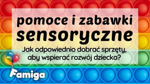 Webinar #93 - Pomoce i zabawki sensoryczne