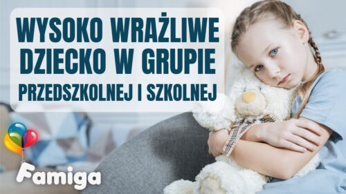 Webinar #132 - Wysoko wrażliwe dziecko