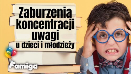 Webinar #135 - Zaburzenia koncentracji