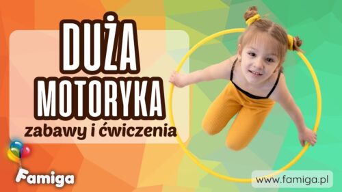 Webinar #172 -  Duża motoryka - zabawy i ćwiczenia