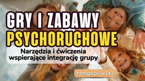 Webinar #242 - Gry i zabawy psychoruchowe