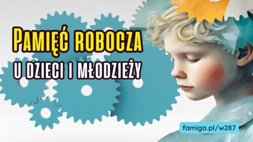 Webinar #287 - Pamięć robocza u dzieci i młodzieży